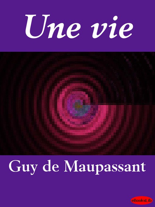 Title details for Une vie by Guy de Maupassant - Available
